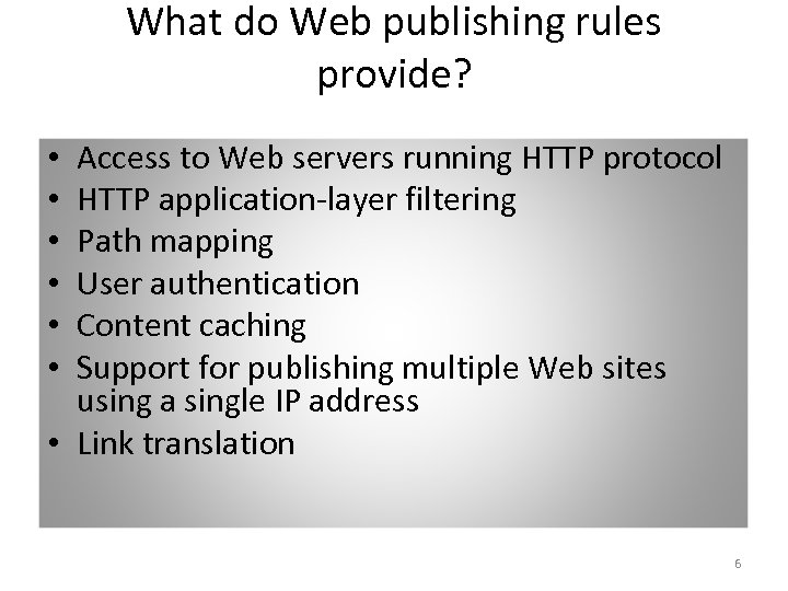 What do Web publishing rules provide? Access to Web servers running HTTP protocol HTTP