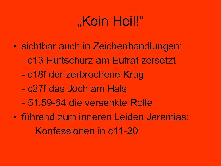 „Kein Heil!“ • sichtbar auch in Zeichenhandlungen: - c 13 Hüftschurz am Eufrat zersetzt