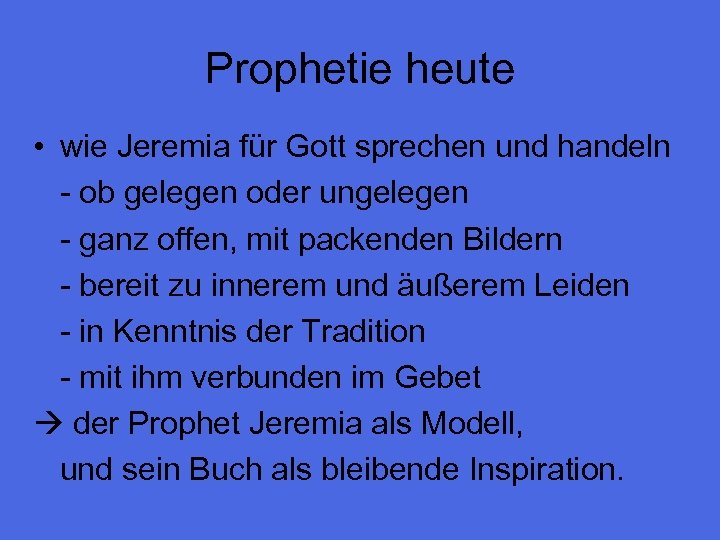 Prophetie heute • wie Jeremia für Gott sprechen und handeln - ob gelegen oder