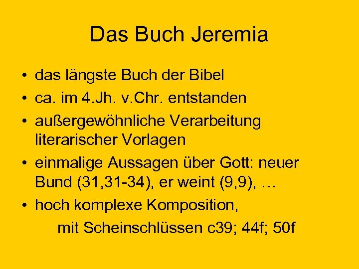 Das Buch Jeremia • das längste Buch der Bibel • ca. im 4. Jh.