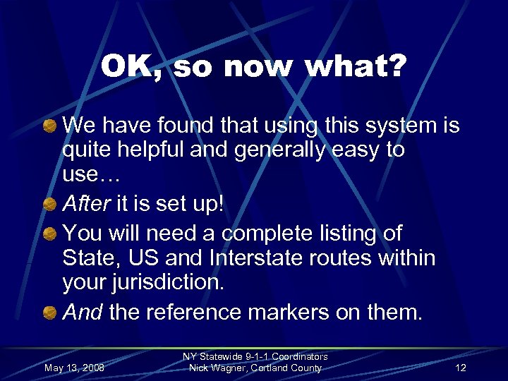 OK, so now what? We have found that using this system is quite helpful