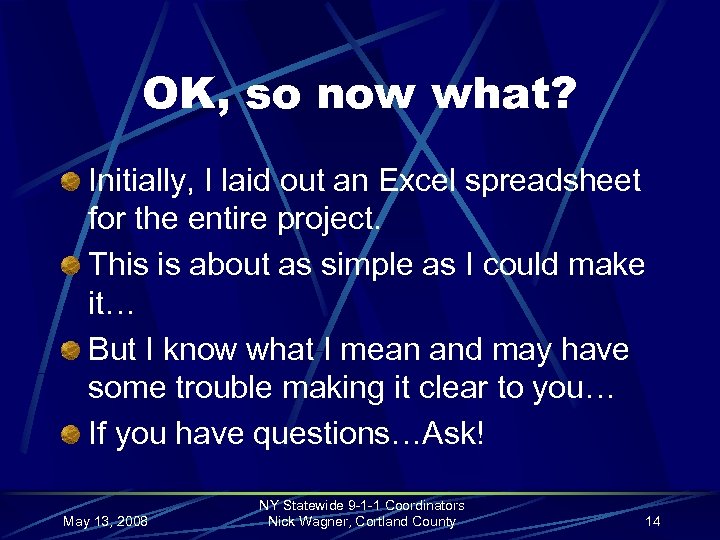 OK, so now what? Initially, I laid out an Excel spreadsheet for the entire
