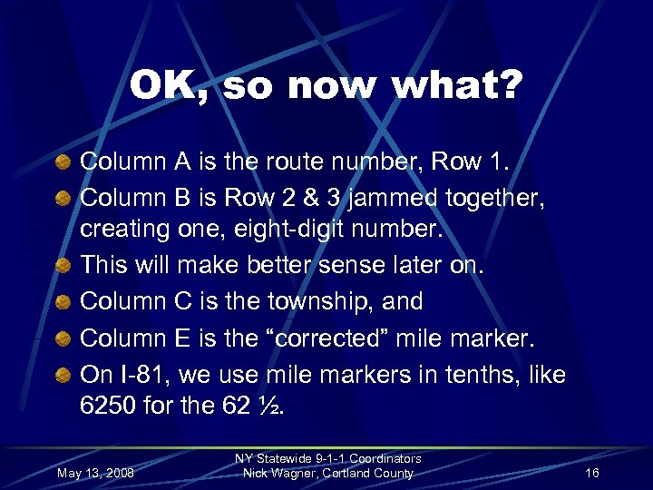 OK, so now what? Column A is the route number, Row 1. Column B