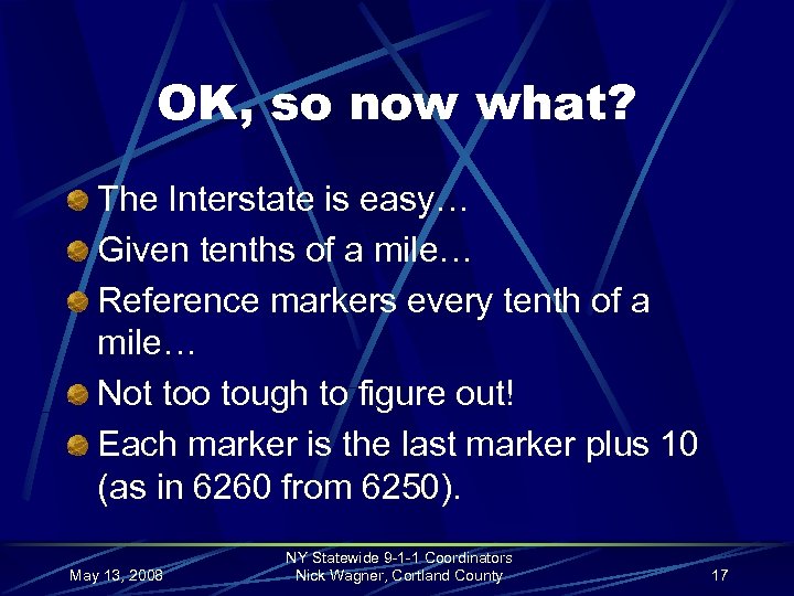 OK, so now what? The Interstate is easy… Given tenths of a mile… Reference
