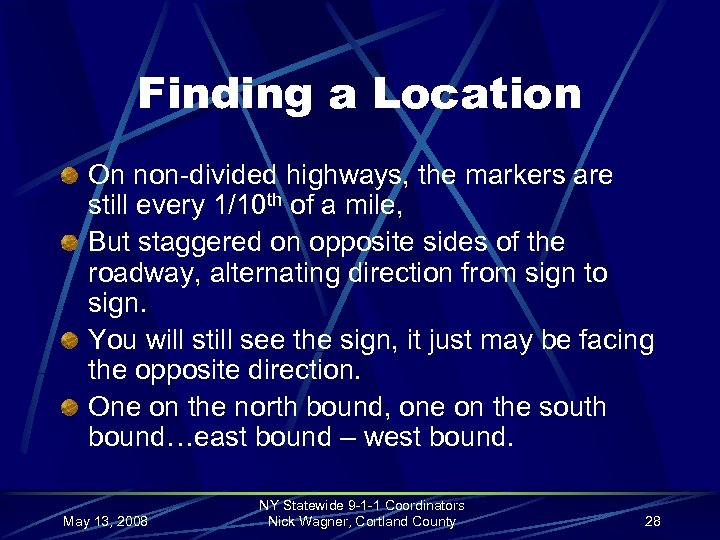 Finding a Location On non-divided highways, the markers are still every 1/10 th of