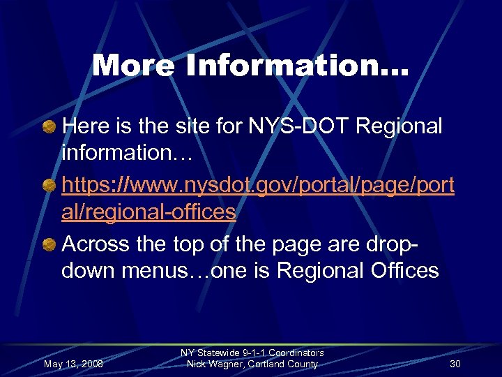 More Information… Here is the site for NYS-DOT Regional information… https: //www. nysdot. gov/portal/page/port
