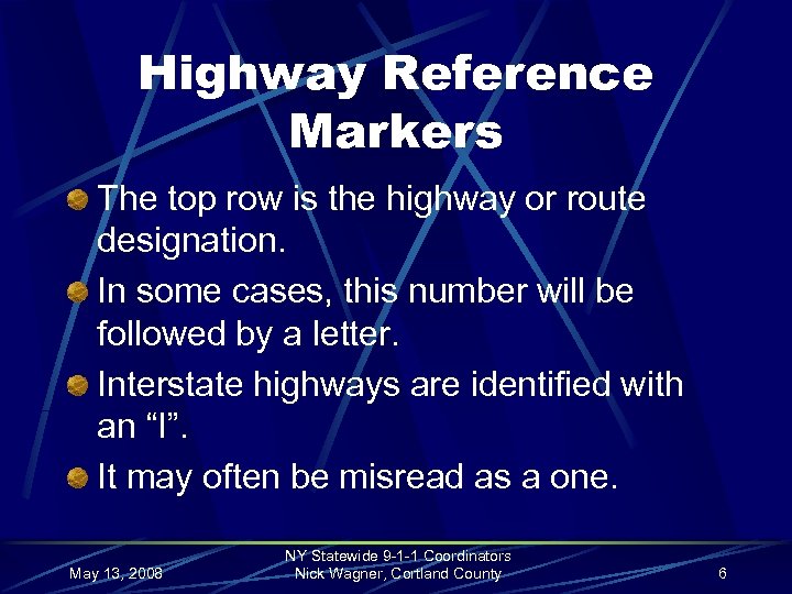 Highway Reference Markers The top row is the highway or route designation. In some