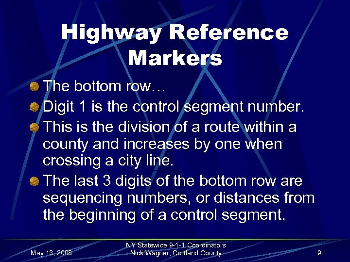 Highway Reference Markers The bottom row… Digit 1 is the control segment number. This