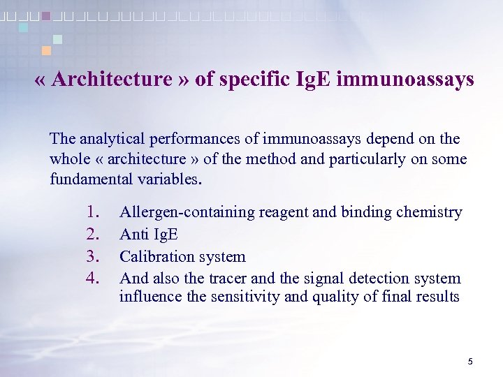  « Architecture » of specific Ig. E immunoassays The analytical performances of immunoassays