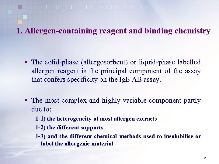 1. Allergen-containing reagent and binding chemistry § The solid-phase (allergosorbent) or liquid-phase labelled allergen