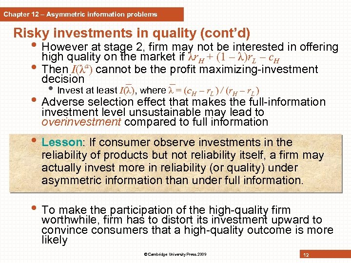 Chapter 12 – Asymmetric information problems Risky investments in quality (cont’d) • However at