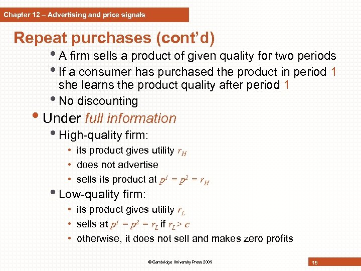 Chapter 12 – Advertising and price signals Repeat purchases (cont’d) • A firm sells