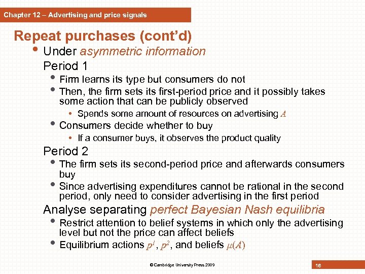 Chapter 12 – Advertising and price signals Repeat purchases (cont’d) • Under asymmetric information