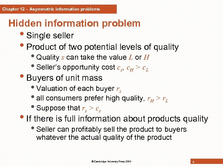 Chapter 12 – Asymmetric information problems Hidden information problem • Single seller • Product