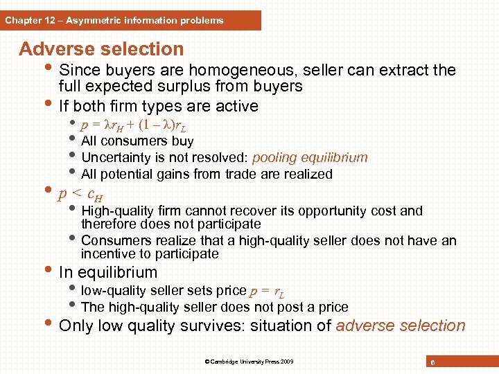 Chapter 12 – Asymmetric information problems Adverse selection • Since buyers are homogeneous, seller