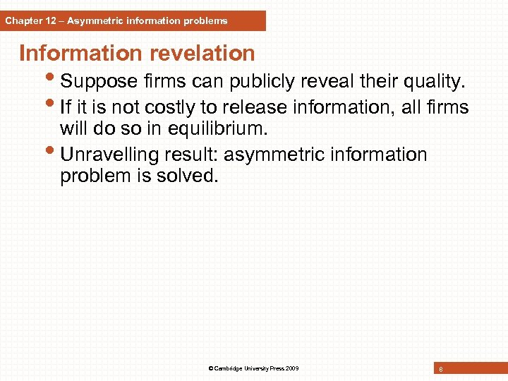 Chapter 12 – Asymmetric information problems Information revelation • Suppose firms can publicly reveal