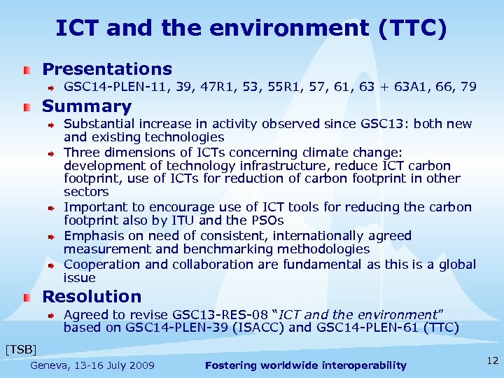 ICT and the environment (TTC) Presentations GSC 14 -PLEN-11, 39, 47 R 1, 53,