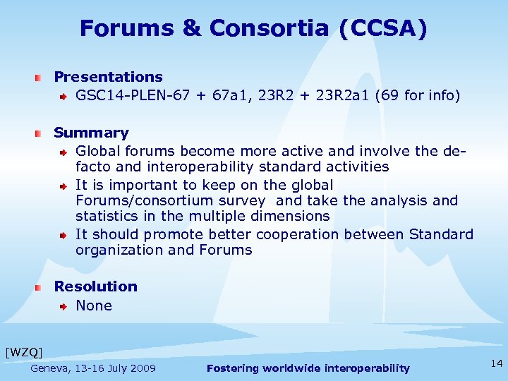 Forums & Consortia (CCSA) Presentations GSC 14 -PLEN-67 + 67 a 1, 23 R