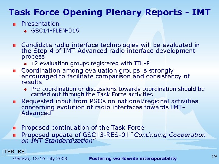 Task Force Opening Plenary Reports - IMT Presentation GSC 14 -PLEN-016 Candidate radio interface