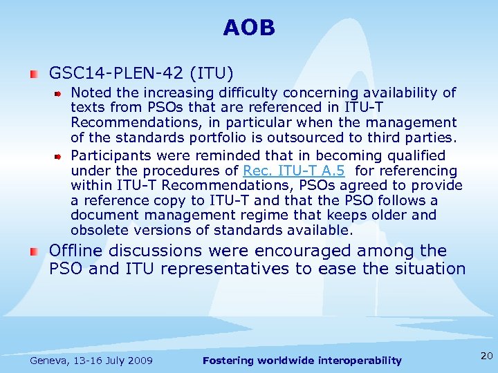AOB GSC 14 -PLEN-42 (ITU) Noted the increasing difficulty concerning availability of texts from