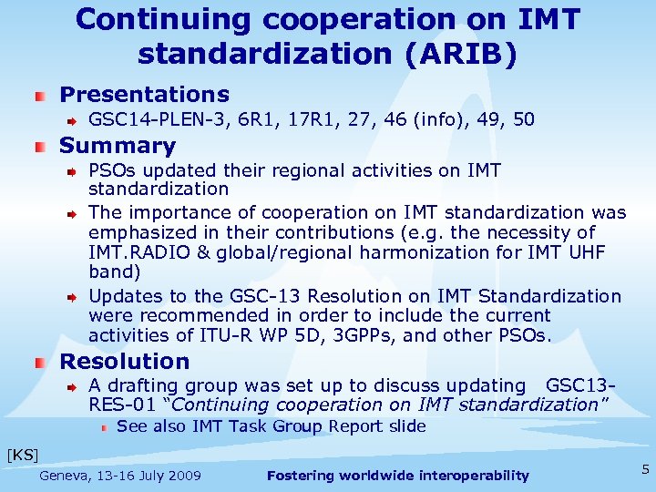 Continuing cooperation on IMT standardization (ARIB) Presentations GSC 14 -PLEN-3, 6 R 1, 17