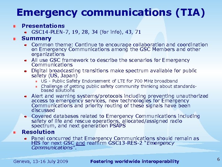 Emergency communications (TIA) Presentations GSC 14 -PLEN-7, 19, 28, 34 (for info), 43, 71