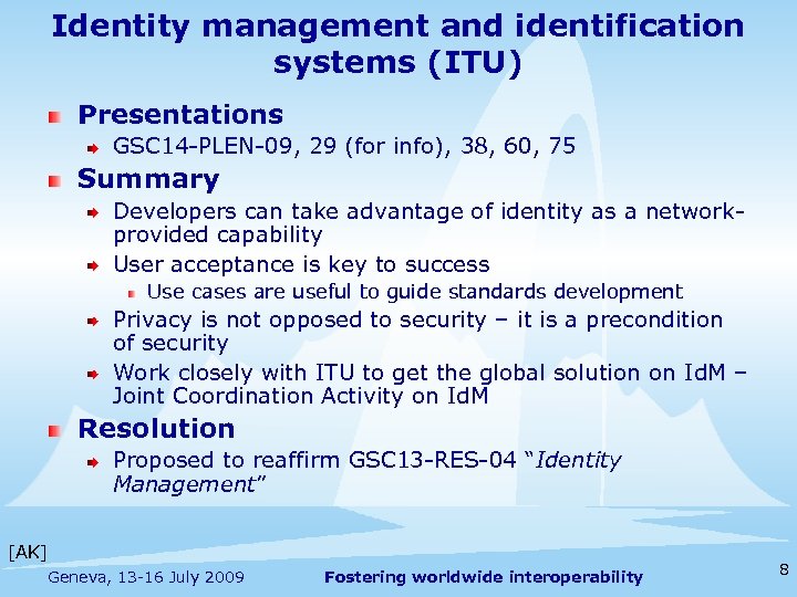 Identity management and identification systems (ITU) Presentations GSC 14 -PLEN-09, 29 (for info), 38,
