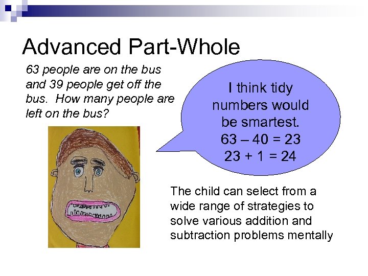 Advanced Part-Whole 63 people are on the bus and 39 people get off the
