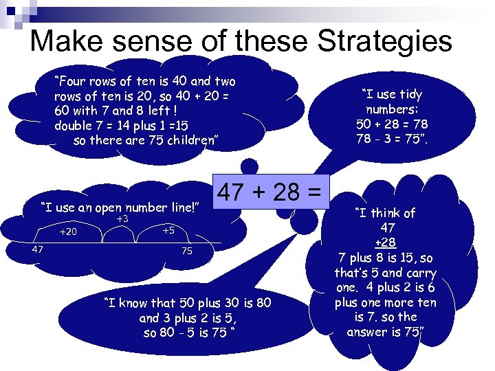 Make sense of these Strategies “Four rows of ten is 40 and two rows