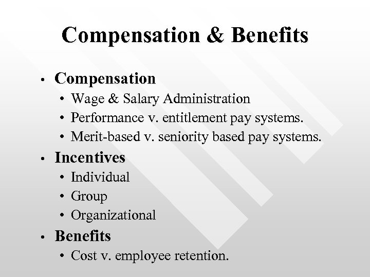 Compensation & Benefits • Compensation • • Incentives • • Wage & Salary Administration