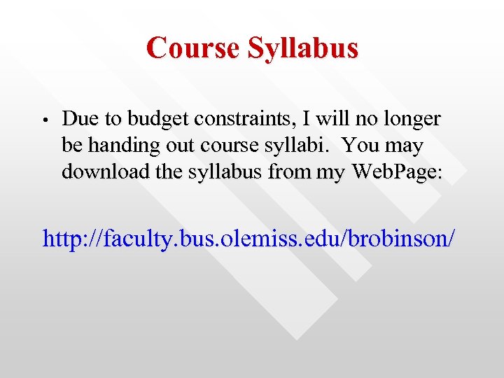Course Syllabus • Due to budget constraints, I will no longer be handing out
