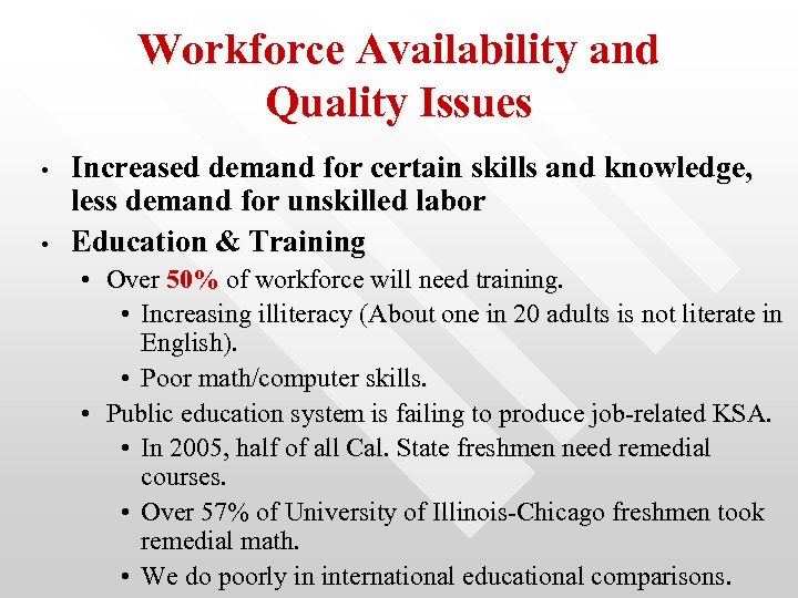 Workforce Availability and Quality Issues • • Increased demand for certain skills and knowledge,