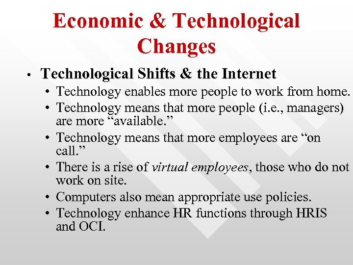 Economic & Technological Changes • Technological Shifts & the Internet • Technology enables more