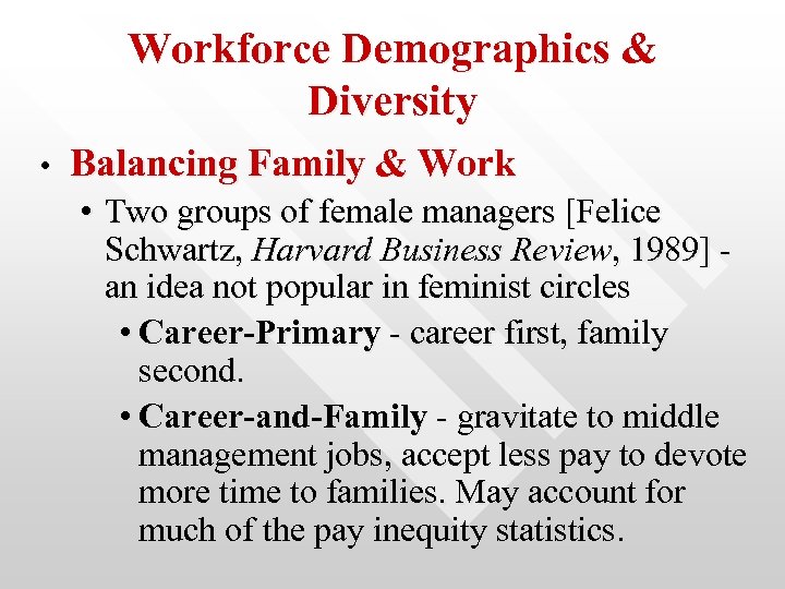 Workforce Demographics & Diversity • Balancing Family & Work • Two groups of female