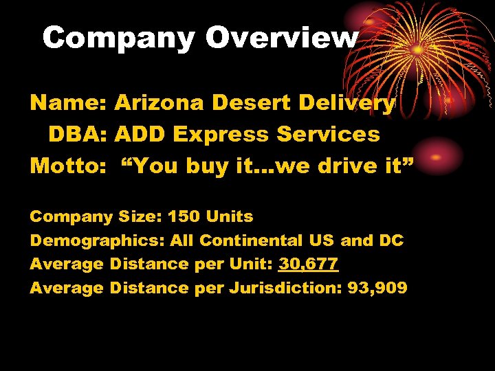 Company Overview Name: Arizona Desert Delivery DBA: ADD Express Services Motto: “You buy it…we