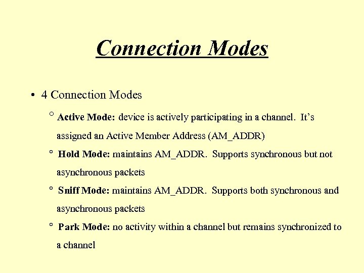 Connection Modes • 4 Connection Modes ° Active Mode: device is actively participating in