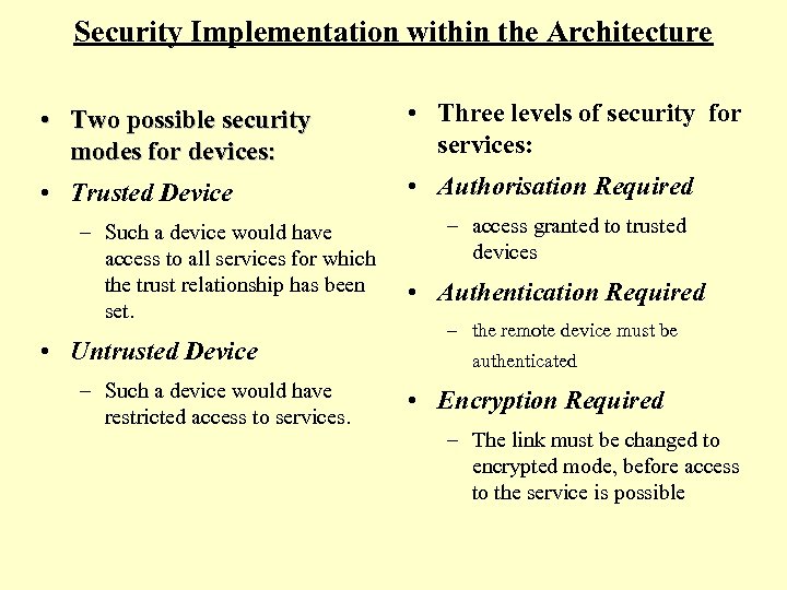 Security Implementation within the Architecture • Two possible security modes for devices: • Three