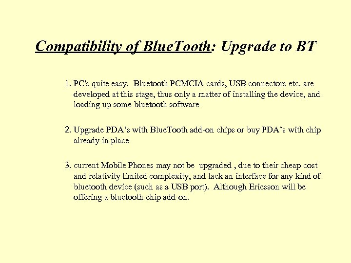 Compatibility of Blue. Tooth: Upgrade to BT 1. PC's quite easy. Bluetooth PCMCIA cards,