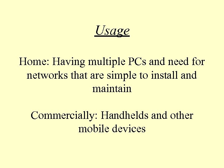 Usage Home: Having multiple PCs and need for networks that are simple to install