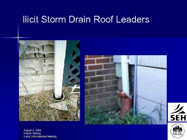 Ilicit Storm Drain Roof Leaders August 4, 2008 Smoke Testing Public Informational Meeting 