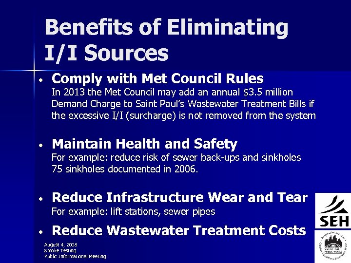 Benefits of Eliminating I/I Sources • Comply with Met Council Rules In 2013 the