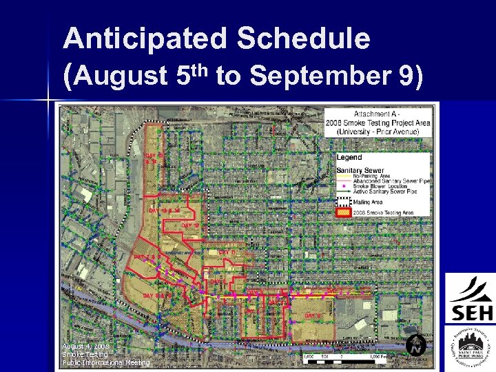 Anticipated Schedule (August 5 th to September 9) August 4, 2008 Smoke Testing Public