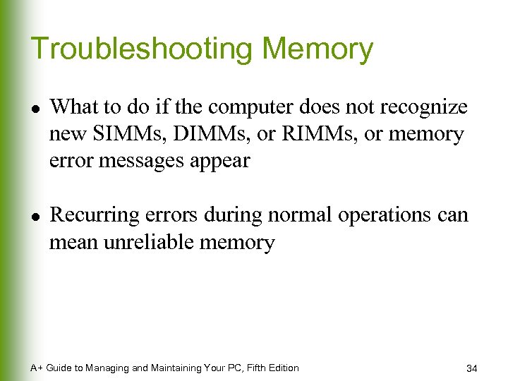 Troubleshooting Memory l l What to do if the computer does not recognize new
