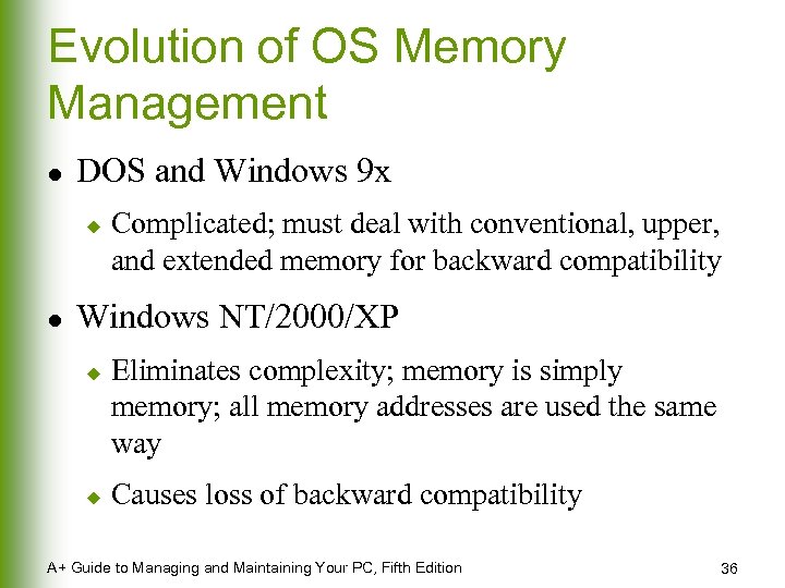 Evolution of OS Memory Management l DOS and Windows 9 x u l Complicated;