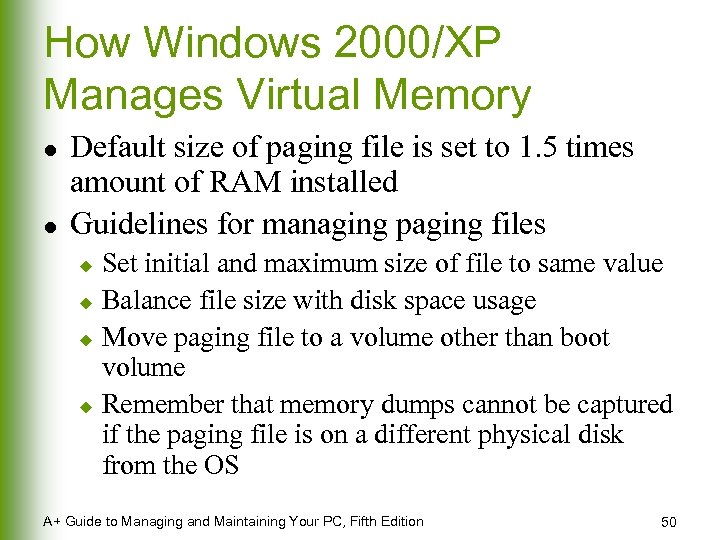 How Windows 2000/XP Manages Virtual Memory l l Default size of paging file is