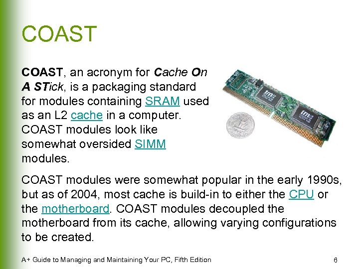 COAST, an acronym for Cache On A STick, is a packaging standard ST for