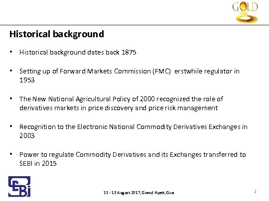 Historical background • Historical background dates back 1875 • Setting up of Forward Markets