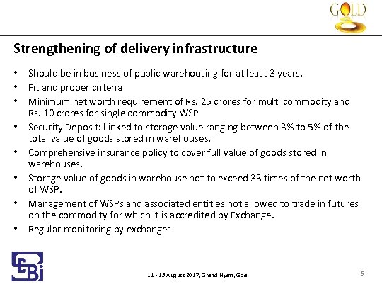 Strengthening of delivery infrastructure • Should be in business of public warehousing for at
