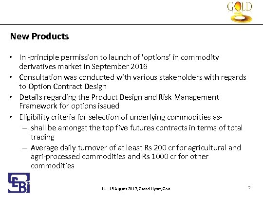 New Products • In -principle permission to launch of 'options' in commodity derivatives market