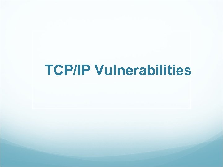 TCP/IP Vulnerabilities 